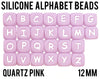 12 mm Quartz Pink - A-Z Silicone Alphabet Cube Beads